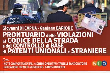 Prontuario delle violazioni al codice della strada e del controllo di base di patenti unionali e straniere - Giovanni Di Capua, Gaetano Barione - Libro Nld Concorsi 2019 | Libraccio.it