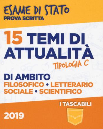 15 temi di attualità di ambito filosofico, letterario, sociale, scientifico. Esame di Stato prova scritta. Tipologia C  - Libro N-Education 2019, I tascabili | Libraccio.it