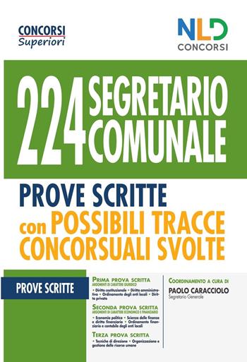 224 segretario comunale. Prove scritte con possibili tracce concorsuali svolte  - Libro Nld Concorsi 2019, Concorsi superiori | Libraccio.it