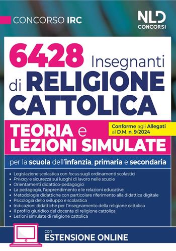 Concorso 6428 Insegnanti Religione Cattolica. Teoria e lezioni simulate. Per la Scuola dell'infanzia, primaria e secondaria. Con espansione online  - Libro Nld Concorsi 2024 | Libraccio.it