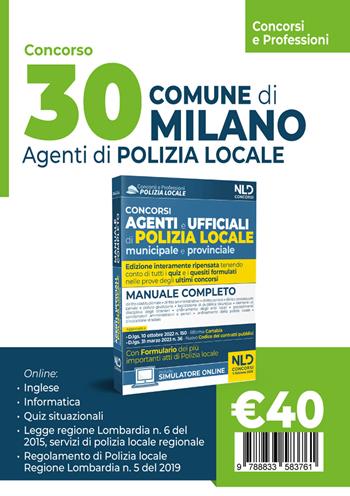 Concorso 30 agenti polizia locale Milano. Manuale per i concorsi completo di tutte le materie  - Libro Nld Concorsi 2023 | Libraccio.it