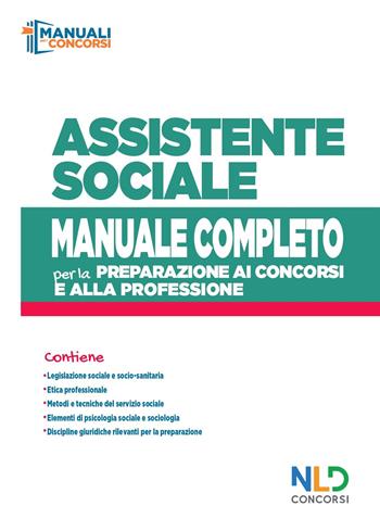 Concorso assistente sociale. Manuale completo per la preparazione al concorso  - Libro Nld Concorsi 2020, I manuali per i concorsi | Libraccio.it