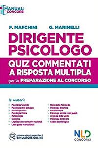Dirigente psicologo. Quiz commentati a risposta multipla per la preparazione al concorso. Con software di simulazione - Francesco Marchini, Giorgia Marinelli - Libro Nld Concorsi 2020 | Libraccio.it
