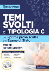 La prima prova scritta. Temi svolti di tipologia C. Tutti gli istituti superiori