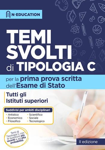 La prima prova scritta. Temi svolti di tipologia C. Tutti gli istituti superiori  - Libro N-Education 2024 | Libraccio.it