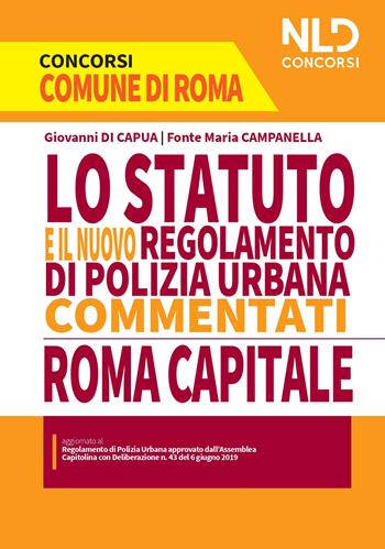 Lo Statuto e il nuovo regolamento di polizia urbana commentati. Concorso Roma Capitale - Giovanni Di Capua - Libro Nld Concorsi 2020 | Libraccio.it