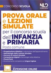 Concorso Scuola. Prova orale e lezioni simulate per il concorso scuola dell'infanzia e primaria. Posto comune. Con espansioni online