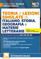 Concorso Scuola. Teoria e lezioni simulate di italiano, storia, geografia e materie letterarie. Con espansioni online