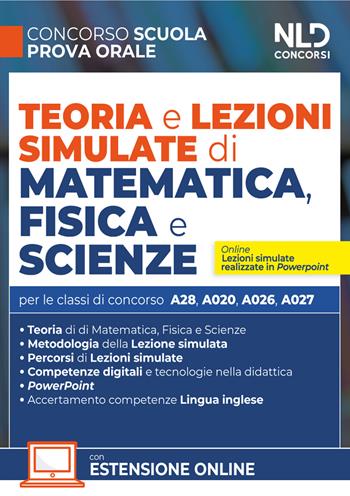 Teoria e lezioni simulate di matematica, fisica e scienze. Con espansione online  - Libro Nld Concorsi 2024, Concorso scuola straordinario | Libraccio.it