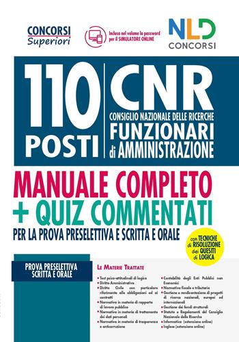 Concorso 110 posti CNR. Consiglio Nazionale delle Ricerche. Funzionari di amministrazione: Manuale + Quiz commentati per la prova preselettiva scritta e orale  - Libro Nld Concorsi 2020, Concorsi superiori | Libraccio.it