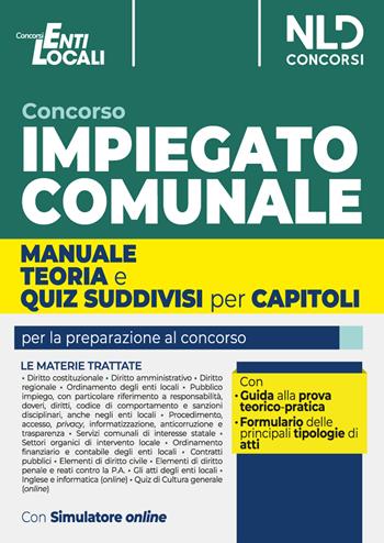 Impiegato comunale. Manuale + test di verifica suddivisi per capitoli per la preparazione al concorso.  - Libro Nld Concorsi 2024 | Libraccio.it