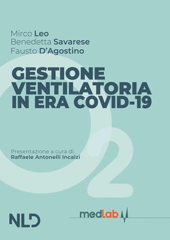 Gestione respiratoria in era Covid-19. Nuova ediz. - Mirco Leo, Benedetta Savarese, Fausto D'agostino - Libro Nld Concorsi 2021 | Libraccio.it