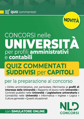 Concorsi nelle università per profili amministrativi e contabili. Quiz commentati suddivisi per capitoli. Nuova ediz.  - Libro Nld Concorsi 2024 | Libraccio.it
