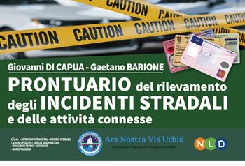 Prontuario del rilevamento degli incidenti stradali e delle attività connesse - Giovanni Di Capua, Gaetano Barione - Libro Nld Concorsi 2021 | Libraccio.it