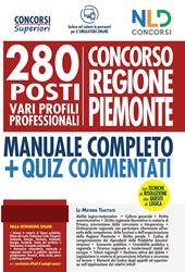 Concorso Regione Piemonte: 280 posti vari profili professionali. Manuale completo. Con quiz commentati