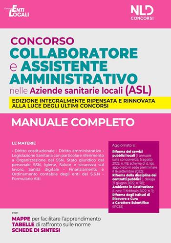 Concorso collaboratore e assistente amministrativo nelle Aziende Sanitarie Locali (ASL). Manuale completo. Nuova ediz. - Alessandro Milonis - Libro Nld Concorsi 2022 | Libraccio.it