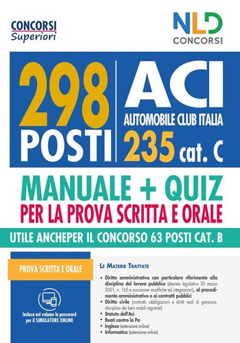 Concorso ACI: manuale + quiz completo per il concorso 298 posti Cat. C.  - Libro Nld Concorsi 2021 | Libraccio.it
