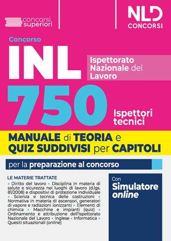 Concorso 750 ispettori tecnici INL (Istituto nazionale del lavoro) 2024. Manuale con teoria e quiz suddivisi per capitolo  - Libro Nld Concorsi 2024 | Libraccio.it