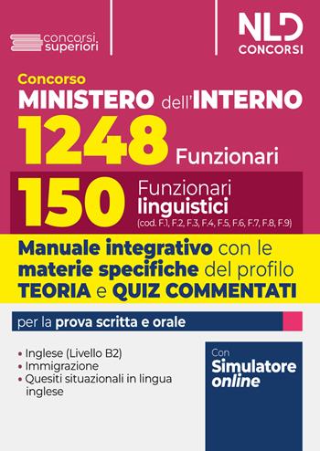 Concorso per 1248 posti Ministero dell'Interno. Manuale con teoria e test di verifica per il profilo da 150 Funzionari Linguistici  - Libro Nld Concorsi 2024 | Libraccio.it