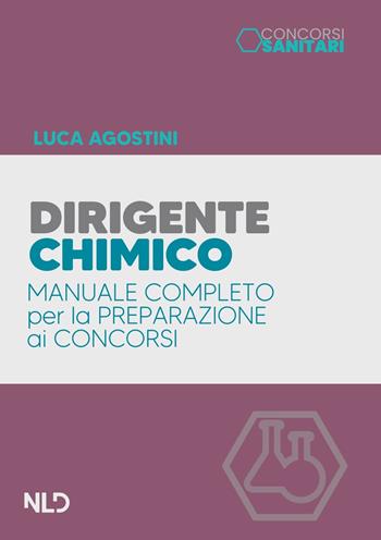 Dirigente chimico. Manuale per il concorso. Nuova ediz. Con aggiornamento online - Luca Agostini - Libro Nld Concorsi 2022 | Libraccio.it