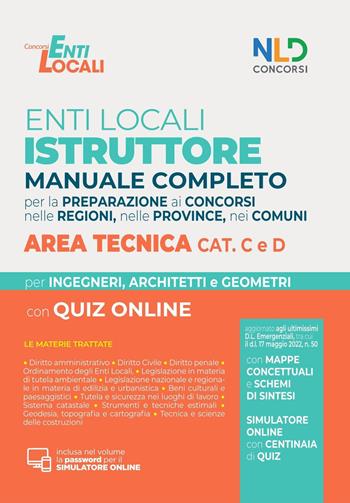 Concorso per istruttore e istruttore direttivo area tecnica enti locali, categoria C e D. Manuale completo + quiz per la preparazione al concorso. Nuova ediz.  - Libro Nld Concorsi 2022 | Libraccio.it
