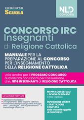 Concorso IRC. Insegnanti religione cattolica. Manuale per il concorso 2022. Nuova ediz.