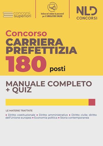 Concorso 180 posti carriera prefettizia. Manuale completo. Quiz per il concorso. Con software di simulazione  - Libro Nld Concorsi 2022, Concorsi superiori | Libraccio.it