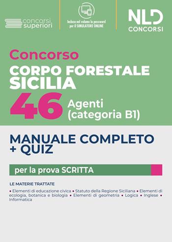 Concorso Regione Sicilia 46 agenti del Corpo Forestale - Cat. B1. Manuale completo + quiz per la prova scritta. Con software di simulazione  - Libro Nld Concorsi 2022 | Libraccio.it