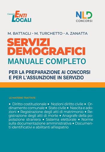 Servizi demografici. Manuale completo per la preparazione ai concorsi e per l'assunzione in servizio. Nuova ediz. - M. Battagli, M. Turchetto, A. Zanatta - Libro Nld Concorsi 2022 | Libraccio.it