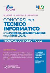 Concorsi per tecnico informatico nella pubblica amministrazione e negli enti locali. Manuale completo + quiz. Con software di simulazione