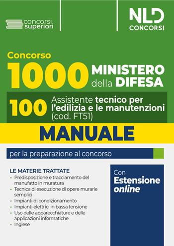 Concorso 1000 assistenti Ministero della Difesa. Manuale per 100 assistenti, 100 assistenti tecnici per l'edilizia e le manutenzioni 2024 (Profilo FT51). Con espansione online  - Libro Nld Concorsi 2024 | Libraccio.it
