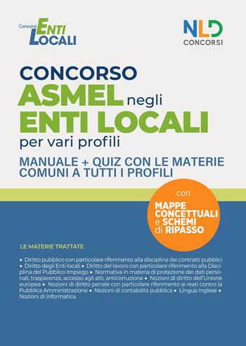 Concorso Asmel negli enti locali per vari profili. Manuale con le materie comuni per il concorso. Con software di simulazione  - Libro Nld Concorsi 2022 | Libraccio.it
