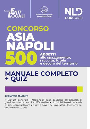 Concorso ASIA Napoli 500 operatori ecologici. Manuale completo + quiz. Con software di simulazione  - Libro Nld Concorsi 2022 | Libraccio.it