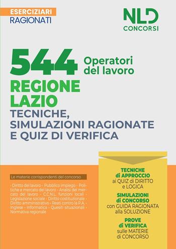544 operatori del lavoro regione Lazio. Tecniche, simulazioni ragionate e quiz di verifica. Esercizi ragionati  - Libro Nld Concorsi 2022 | Libraccio.it