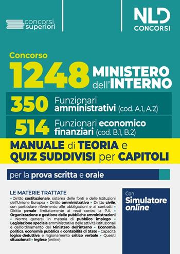 Concorso per 1248 posti Ministero dell'interno. 350 Posti funzionario amministrativo e 514 posti funzionario economico-finanziario. Teoria e Test di verifica  - Libro Nld Concorsi 2024 | Libraccio.it