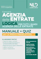 Concorsi Agenzia delle Entrate. Logica per tutti i bandi Agenzia delle entrate. Manuale + quiz per la prova preselettiva. Con espansione online. Con software di simulazione