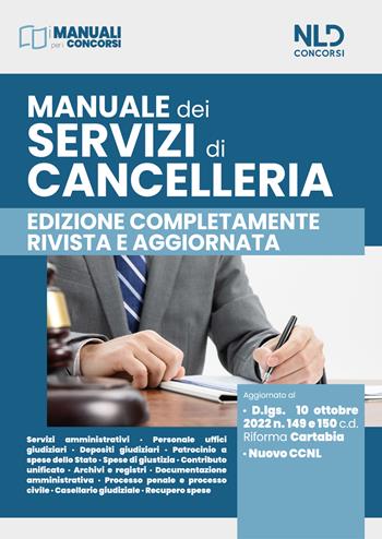 Manuale dei servizi di cancelleria. Aggiornato alla Riforma Cartabia  - Libro Nld Concorsi 2023 | Libraccio.it