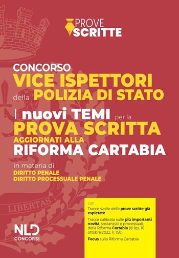 Concorso vice ispettori della Polizia di Stato. I nuovi temi per la prova scritta aggiornati alla Riforma Cartabia  - Libro Nld Concorsi 2023 | Libraccio.it