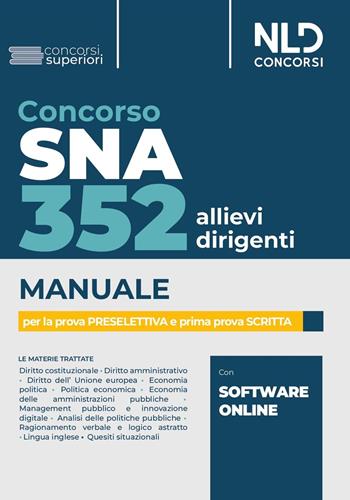 Concorso 352 allievi dirigenti SNA. Manuale per la prova preselettiva e prima prova scritta. Con software di simulazione  - Libro Nld Concorsi 2023, Concorsi superiori | Libraccio.it