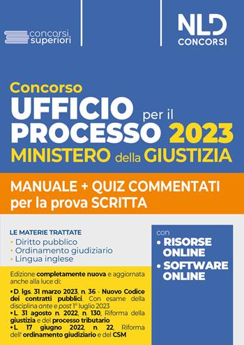 Concorso ufficio per il processo 2023. Ministero della giustizia. Manuale + quiz commentati per la prova scritta. Con software di simulazione  - Libro Nld Concorsi 2023, Concorsi superiori | Libraccio.it