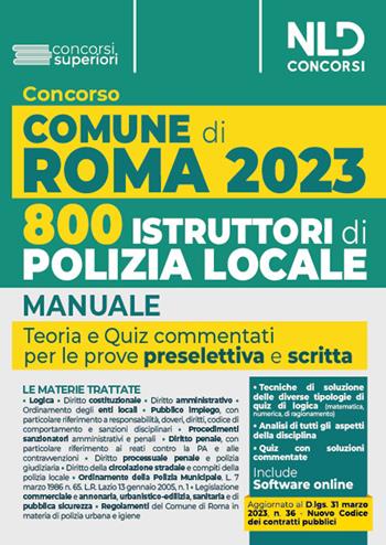 Concorso Comune di Roma. 800 agenti della polizia locale. Manuale + Quiz commentati  - Libro Nld Concorsi 2023 | Libraccio.it