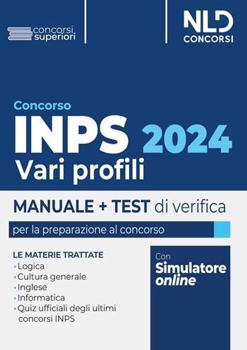 Concorso INPS 2024 vari profili. Manuale + test di verifica per la preparazione al concorso. Con Contenuto digitale per download e accesso online: software di simulazione  - Libro Nld Concorsi 2024 | Libraccio.it