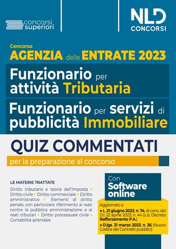 Concorso Agenzia delle entrate. Quiz commentati per tutti i profili (tributario e immobiliare)  - Libro Nld Concorsi 2023 | Libraccio.it