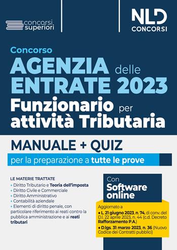 Concorso Agenzia delle Entrate 2023. Funzionario per attività tributaria. Manuale + Quiz per tutte le prove. Nuova ediz. Con espansione online  - Libro Nld Concorsi 2023 | Libraccio.it
