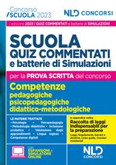 Concorso scuola 2023. Quiz commentati e batterie di simulazioni di concorso per la prova scritta. Con espansioni online. Con simulatore online