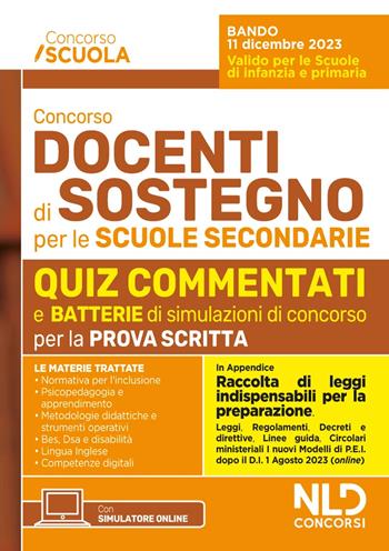 Concorso docenti di sostegno per le scuole secondarie. Quiz commentati di verifica per tutte le prove aggiornato al D.I. 1 agosto 2023, n. 153 - in appendice Raccolta di Leggi Indispensabili per la preparazione.  - Libro Nld Concorsi 2023 | Libraccio.it