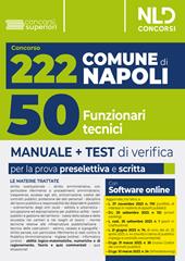 Concorso 222 posti Comune di Napoli: manuale per 50 unità con il profilo di funzionario tecnico (Cod. TEC/D). Con software di simulazione