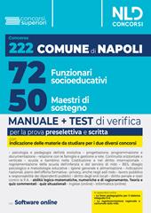 Concorso 222 posti Comune di Napoli: Manuale unico per 72 Funzionari socio educativi (EDU/D) + 50 Maestri di sostegno (MAS/D). Con software di simulazione