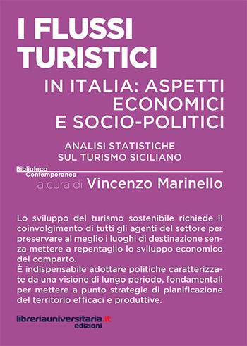 I flussi turistici in Italia: aspetti economici e socio-politici. Analisi statistiche sul turismo siciliano - Vincenzo Marinello - Libro libreriauniversitaria.it 2018, Biblioteca contemporanea | Libraccio.it