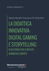 La didattica innovativa: digital gaming e storytelling. In accordo con le recenti normative europee
